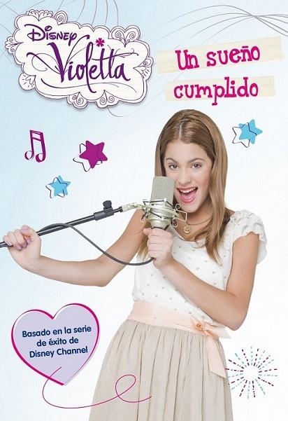 Violetta. Un sueño cumplido | 9788499514819 | Disney | Librería Castillón - Comprar libros online Aragón, Barbastro