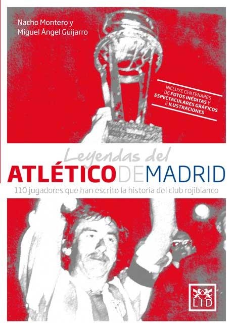 LEYENDAS DEL ATLETICO DE MADRID | 9788483567494 | MONTERO, NACHO | Librería Castillón - Comprar libros online Aragón, Barbastro