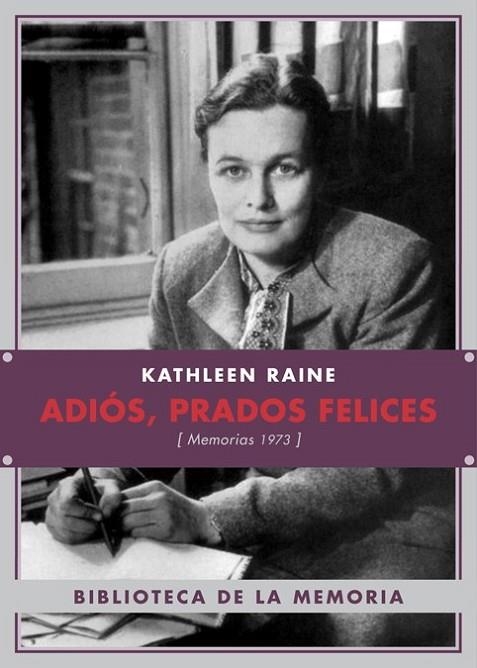 Adiós, prados felices : Memorias 1973 | 9788484726500 | Raine, Kathleen | Librería Castillón - Comprar libros online Aragón, Barbastro