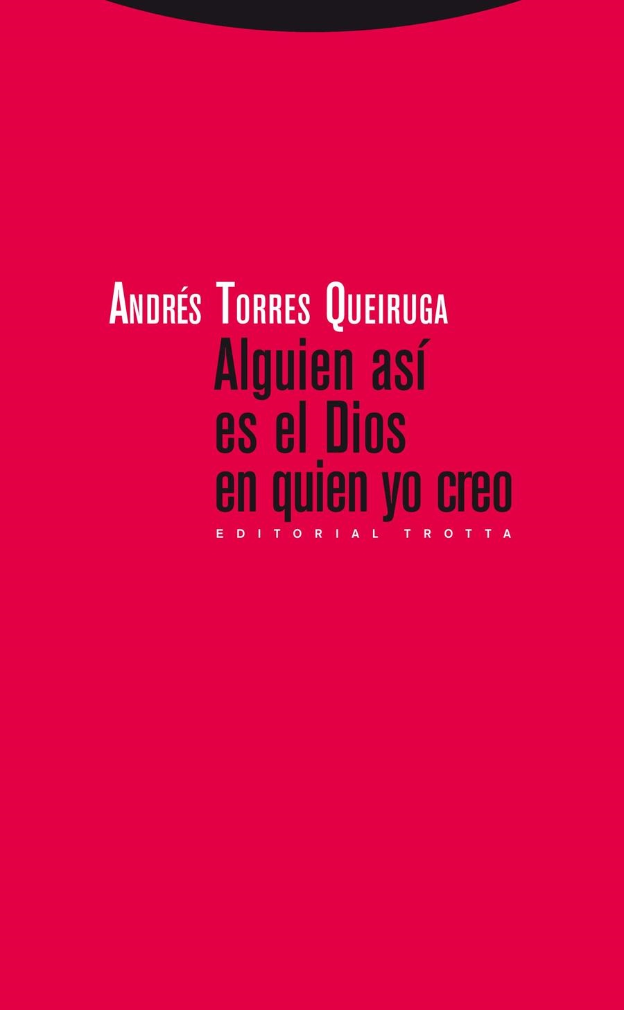 Alguien así es el Dios en quien yo creo | 9788498794458 | Torres Queiruga, Andrés | Librería Castillón - Comprar libros online Aragón, Barbastro