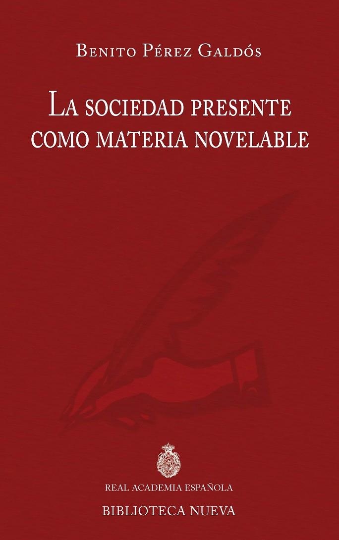 LA SOCIEDAD PRESENTE COMO MATERIA NOVELABLE | 9788499406558 | PEREZ GALDÓS, BENITO | Librería Castillón - Comprar libros online Aragón, Barbastro