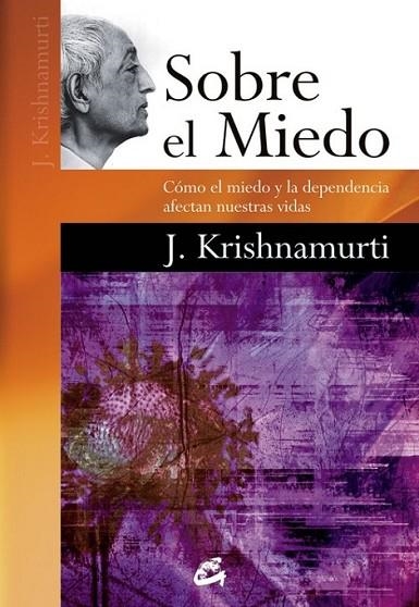 Sobre el miedo | 9788484454892 | Krishnamurti, Jiddu | Librería Castillón - Comprar libros online Aragón, Barbastro