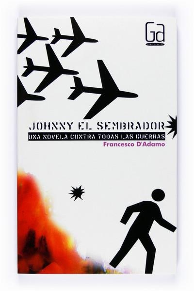 JOHNNY,EL SEMBRADOR - GA | 9788467528688 | D'Adamo, Francesco | Librería Castillón - Comprar libros online Aragón, Barbastro