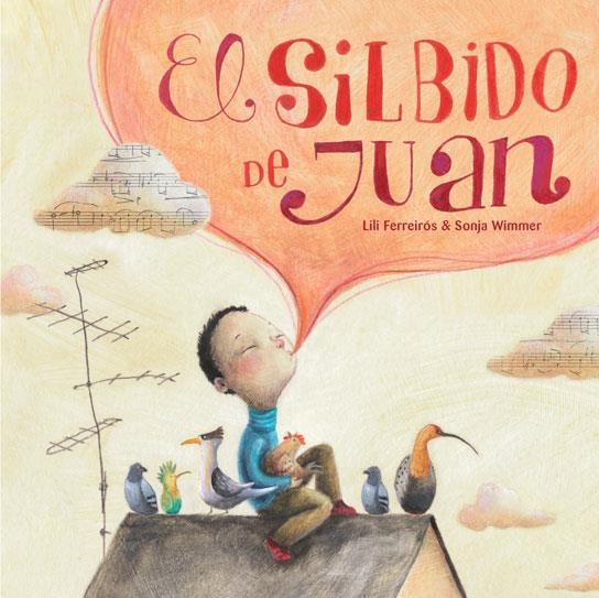 El silbido de Juan | 9788415784081 | Ferreirós, Liliana | Librería Castillón - Comprar libros online Aragón, Barbastro