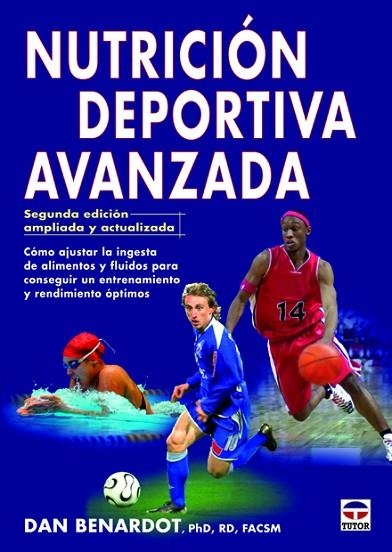 Nutrición deportiva avanzada | 9788479029470 | Benardot, Dan | Librería Castillón - Comprar libros online Aragón, Barbastro