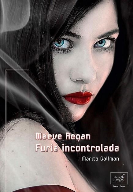 Maeve Regan: Furia incontrolada | 9788415854012 | Gallman, Marita | Librería Castillón - Comprar libros online Aragón, Barbastro