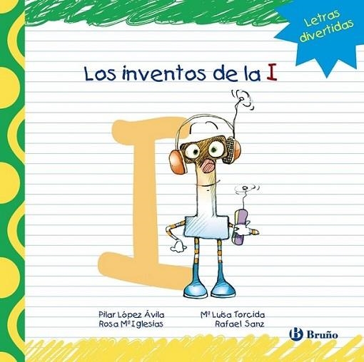 Los inventos de la I | 9788421678787 | López Ávila, Pilar; Sanz, Rafael; Iglesias, Rosa M.ª | Librería Castillón - Comprar libros online Aragón, Barbastro