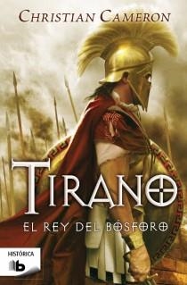 Tirano 4. El rey del Bósforo | 9788498728675 | Christian Cameron | Librería Castillón - Comprar libros online Aragón, Barbastro