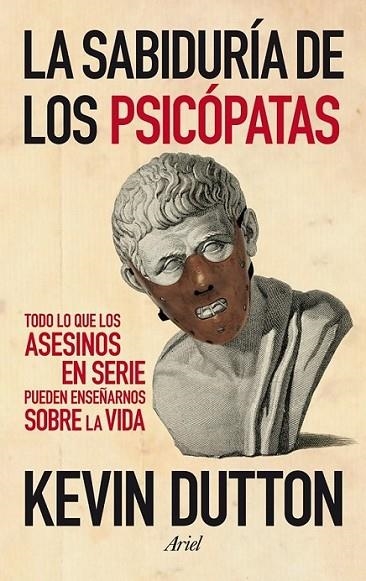 La sabiduría de los psicópatas | 9788434409798 | Dutton, Kevin | Librería Castillón - Comprar libros online Aragón, Barbastro