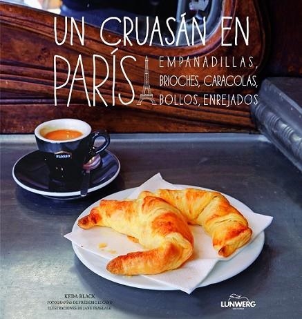 Un cruasán en París | 9788497859592 | Black, Keda/Teasdale, Jane/Lucano, Frédéric | Librería Castillón - Comprar libros online Aragón, Barbastro