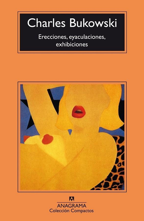 ERECCIONES EYACULACIONES EXHIBICIONES - COMPACTOS | 9788433914552 | BUKOWSKI, CHARLES | Librería Castillón - Comprar libros online Aragón, Barbastro