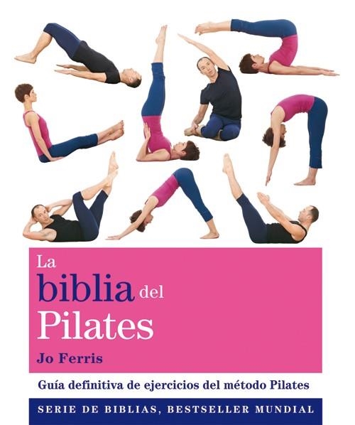 LA BIBLIA DEL PILATES | 9788484454625 | Ferris, Jo | Librería Castillón - Comprar libros online Aragón, Barbastro