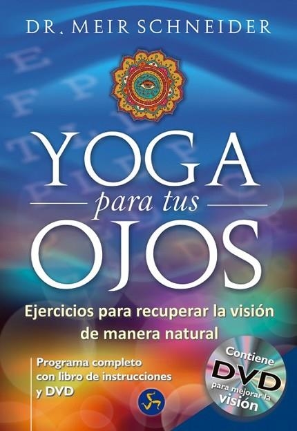 Yoga para tus ojos | 9788495973771 | Schneider, Meir | Librería Castillón - Comprar libros online Aragón, Barbastro