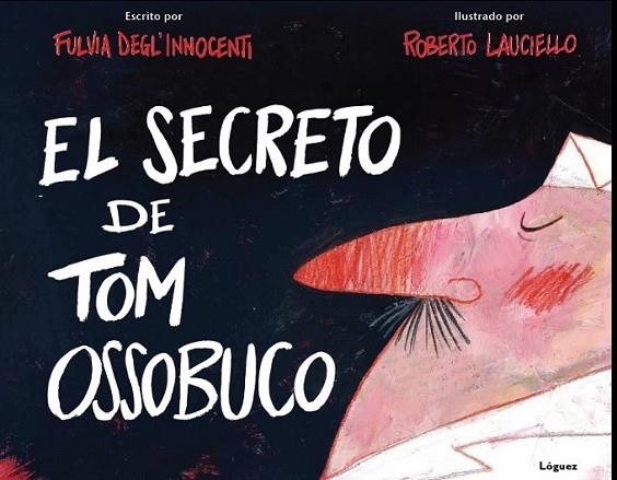 El secreto de Tom Ossobuco | 9788496646940 | Delgl' Innocenti, Fulvia | Librería Castillón - Comprar libros online Aragón, Barbastro