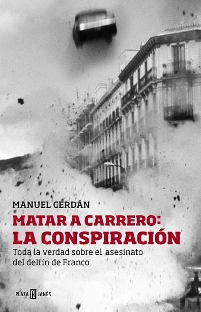 Matar a Carrero: la conspiración | 9788401346729 | CERDAN, MANUEL | Librería Castillón - Comprar libros online Aragón, Barbastro