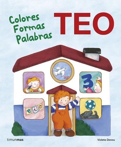 Teo. Colores Formas Palabras | 9788408118237 | DENOU, VIOLETA | Librería Castillón - Comprar libros online Aragón, Barbastro