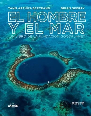 El hombre y el mar | 9788497859585 | Bertrand, Yann Arthus; Skerry, Brian | Librería Castillón - Comprar libros online Aragón, Barbastro