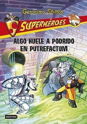 Algo huele a popdrido en putrefactum - Superheroes 10 | 9788408118763 | Stilton, Geronimo | Librería Castillón - Comprar libros online Aragón, Barbastro