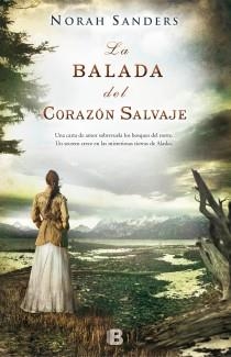 La balada del corazón salvaje | 9788466653879 | Sanders, Norah | Librería Castillón - Comprar libros online Aragón, Barbastro