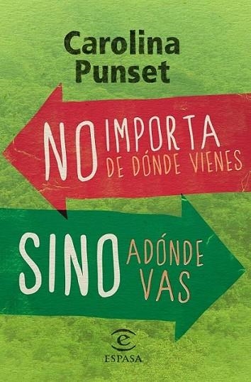 No importa de dónde vienes, sino adónde vas | 9788467028492 | Punset, Carolina | Librería Castillón - Comprar libros online Aragón, Barbastro