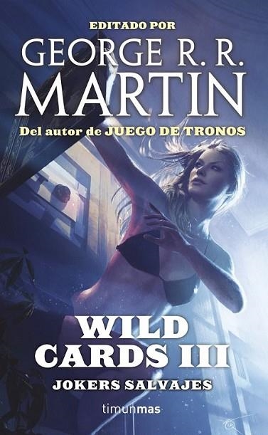 Wild cards III. Jokers Salvajes | 9788448009991 | MARTIN, GEORGE R.R. Y OTROS | Librería Castillón - Comprar libros online Aragón, Barbastro