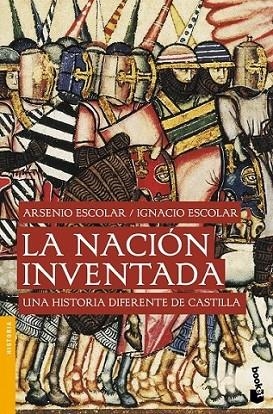 La nación inventada | 9788499422558 | Escolar García, Ignacio Arsenio; Escolar Ramos, Arsenio | Librería Castillón - Comprar libros online Aragón, Barbastro