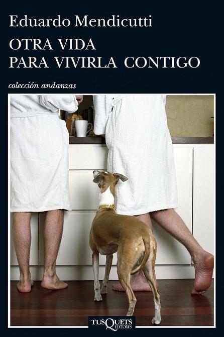 Otra vida para vivirla contigo | 9788483837467 | Mendicutti, Eduardo | Librería Castillón - Comprar libros online Aragón, Barbastro