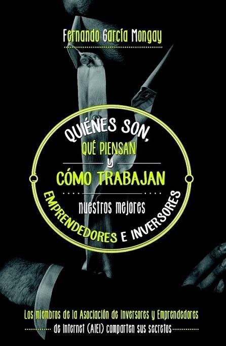 Quiénes son, qué piensan y cómo trabajan nuestros mejores emprendedores | 9788498753035 | García Mongay, Fernando | Librería Castillón - Comprar libros online Aragón, Barbastro