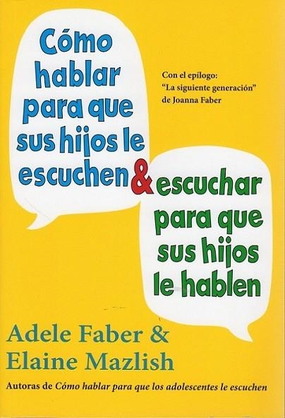 CÓMO HABLAR PARA QUE SUS HIJOS LE ESCUCHEN & ESCUCHAR PARA QUE SUS HIJOS LE HABL | 9788497991261 | FABER, ADELE; MAZLISH, ELAINE | Librería Castillón - Comprar libros online Aragón, Barbastro