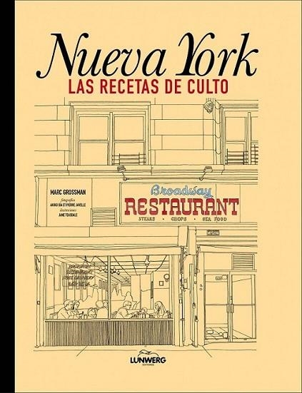 Nueva York. Las recetas de culto | 9788415888031 | Grossman, Marc | Librería Castillón - Comprar libros online Aragón, Barbastro