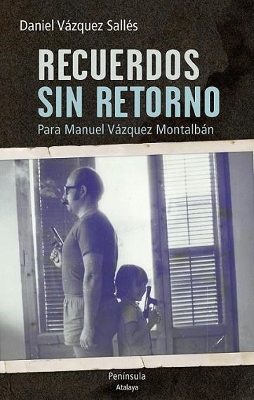 Recuerdos sin retorno. Para Manuel Vázquez Montalbán | 9788499422732 | Vázquez, Daniel | Librería Castillón - Comprar libros online Aragón, Barbastro