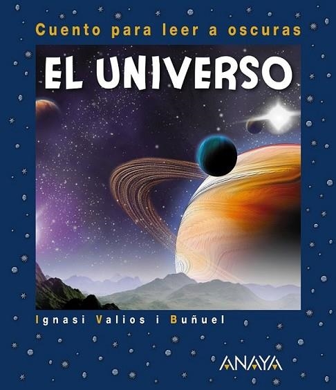 El Universo - Cuento para leer a oscuras | 9788467840308 | Valios i Buñuel, Ignasi | Librería Castillón - Comprar libros online Aragón, Barbastro