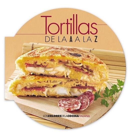 Tortillas de la A a la Z | 9788498779547 | VV.AA. | Librería Castillón - Comprar libros online Aragón, Barbastro