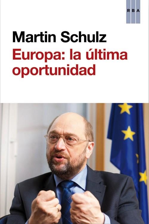 Europa: la última oportunidad | 9788490560501 | SCHULZ, MARTIN | Librería Castillón - Comprar libros online Aragón, Barbastro