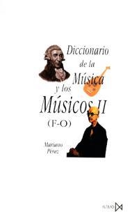 DICCIONARIO DE LA MUSICA Y LOS MUSICOS VOL.2 | 9788470901416 | PEREZ GUTIERREZ, MARIANO | Librería Castillón - Comprar libros online Aragón, Barbastro