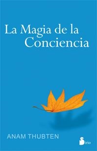 MAGIA DE LA CONCIENCIA, LA | 9788478087310 | THUBTEN, ANAM | Librería Castillón - Comprar libros online Aragón, Barbastro