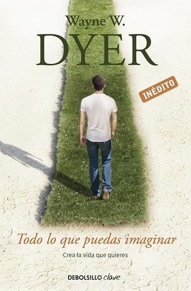 Todo lo que puedas imaginar | 9788490323984 | Wayne W. Dyer | Librería Castillón - Comprar libros online Aragón, Barbastro