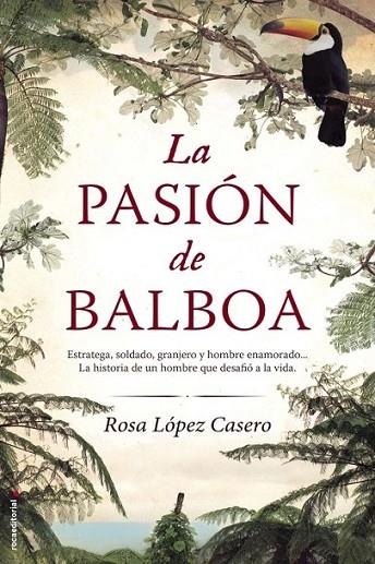 La pasión de Balboa | 9788499186740 | López Casero, Rosa | Librería Castillón - Comprar libros online Aragón, Barbastro