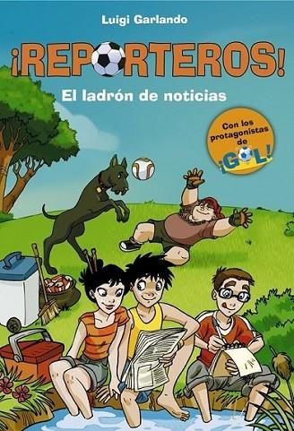 Reporteros 3. El ladrón de noticias | 9788415580751 | GARLANDO, LUIGI | Librería Castillón - Comprar libros online Aragón, Barbastro