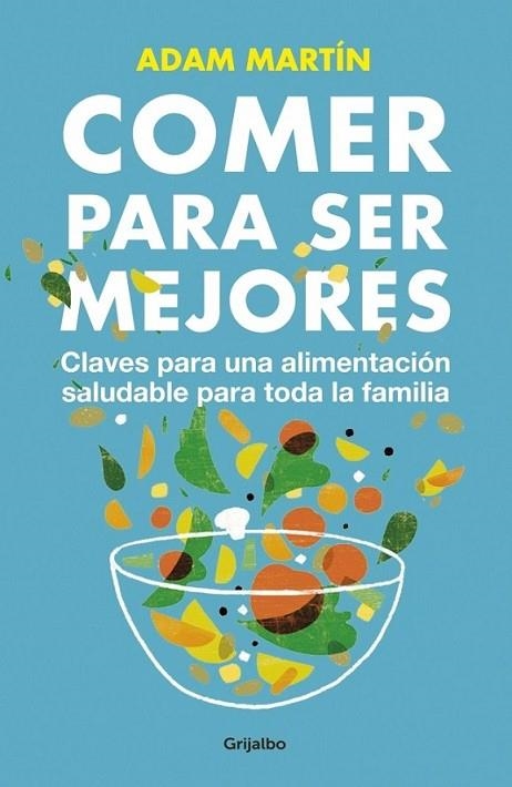 Comer para ser mejores | 9788425350665 | MARTIN, ADAM | Librería Castillón - Comprar libros online Aragón, Barbastro