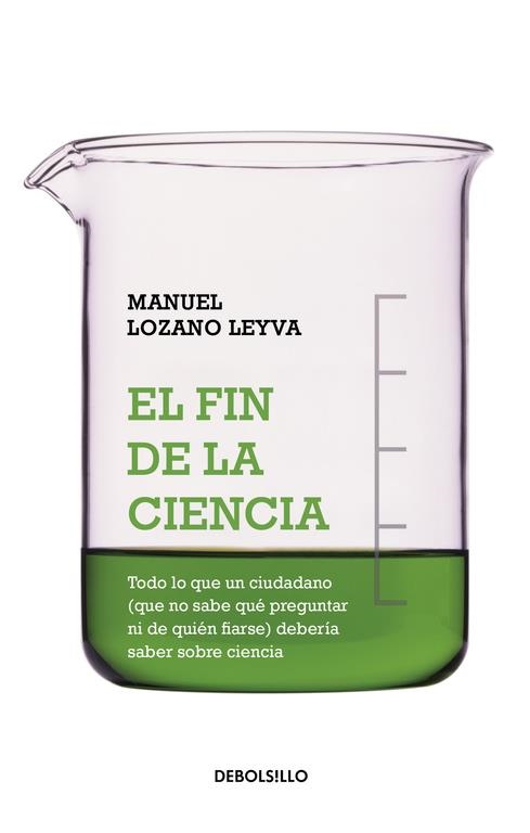 El fin de la ciencia | 9788490324509 | Manuel Lozano Leyva | Librería Castillón - Comprar libros online Aragón, Barbastro