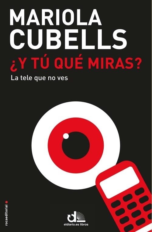 ¿Y tú qué miras? | 9788499186498 | Cubells, Mariola | Librería Castillón - Comprar libros online Aragón, Barbastro