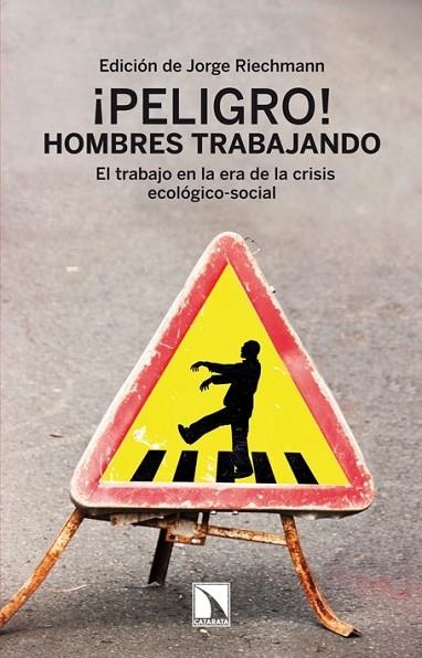 ¡Peligro! Hombres trabajando. | 9788483198421 | Riechmann, Jorge | Librería Castillón - Comprar libros online Aragón, Barbastro