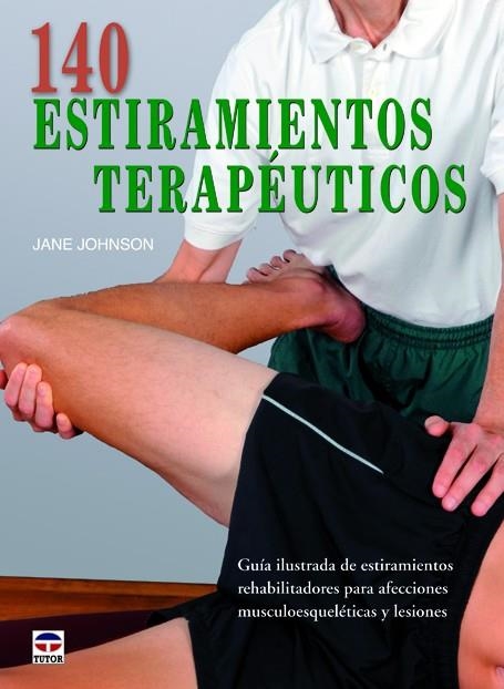 140 estiramientos terapéuticos | 9788479029593 | Johnson, Jane | Librería Castillón - Comprar libros online Aragón, Barbastro