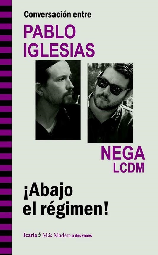 Conversación entre PABLO IGLESIAS y NEGA LCDM. ¡Abajo el régimen! | 9788498885439 | Iglesias Turrión, Pablo; Romero Laullón, Ricardo | Librería Castillón - Comprar libros online Aragón, Barbastro