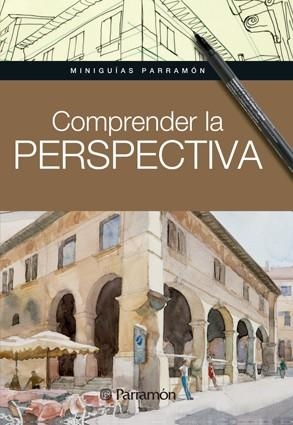 COMPRENDER LA PERSPECTIVA | 9788434240438 | Martín Roig, Gabriel; Equipo Parramón | Librería Castillón - Comprar libros online Aragón, Barbastro