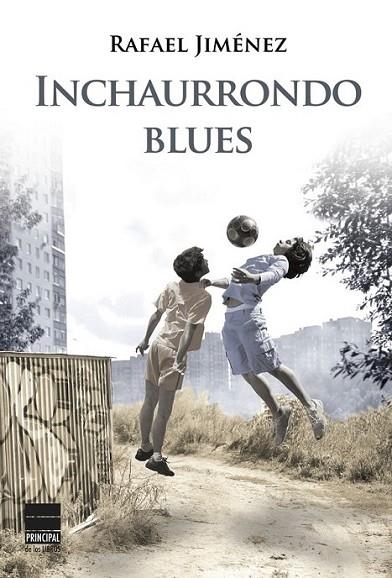 Inchaurrondo Blues | 9788493971854 | Jiménez, Rafael | Librería Castillón - Comprar libros online Aragón, Barbastro