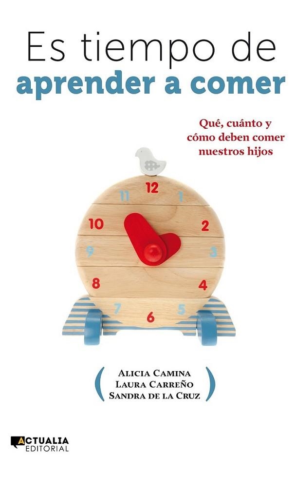 Es tiempo de aprender a comer | 9788494056390 | Camina, Alicia; Carreño, Laura; de la Cruz, Sandra | Librería Castillón - Comprar libros online Aragón, Barbastro