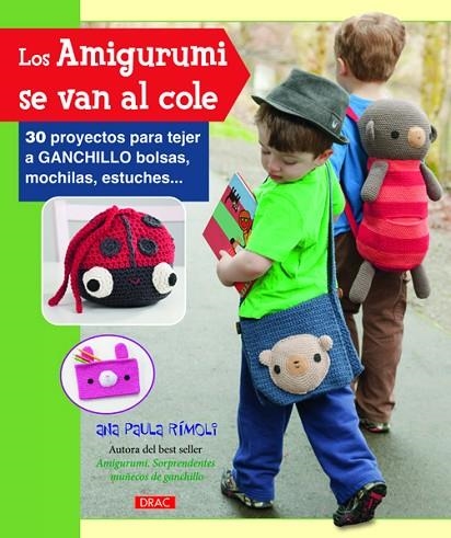 Los amigurumis se van al cole | 9788498743456 | Rímoli, Ana Paula | Librería Castillón - Comprar libros online Aragón, Barbastro