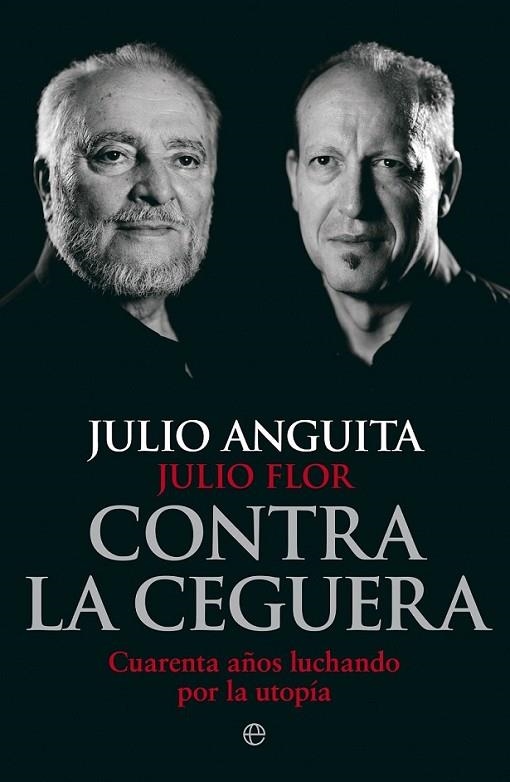 Contra la ceguera | 9788499709321 | Anguita, Julio; Flor, Julio | Librería Castillón - Comprar libros online Aragón, Barbastro